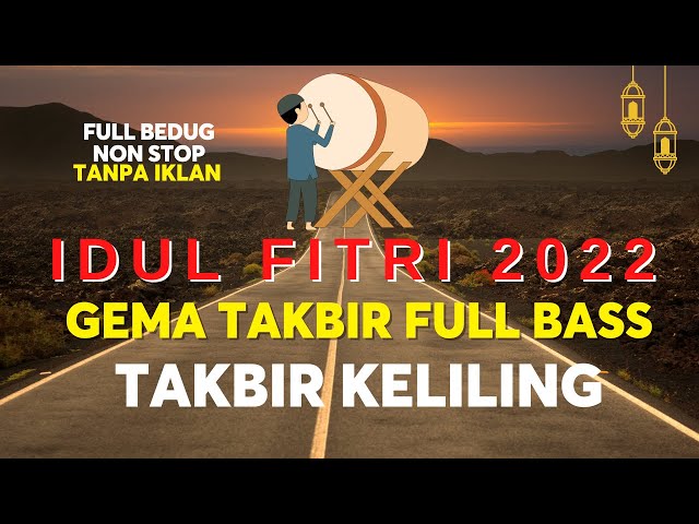 GEMA TAKBIRAN IDUL FITRI 2022 NON STOP class=