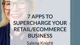 7 Apps To Supercharge Your Retail/Ecommerce Business
