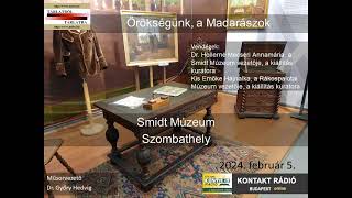 Örökségünk, a Madarászok / Smidt Múzeum, Szombathely