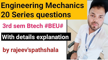 20series Mechanics 3rd sem B-tech #BEU# by Rajeev sir