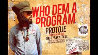Video thumbnail of "Protoje - Who Dem A Program (January 2012)"