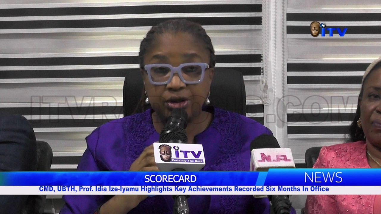 SCORECARD: CMD, UBTH, Prof. Idia Ize-Iyamu Highlights Key Achievements Recorded Six Months In Office