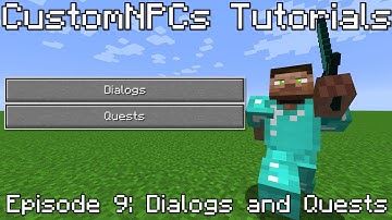 CustomNPCs Tutorials | Episode 9: Dialogs and Quests
