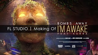 FL STUDIO | Making Of Bombs Away - I&#39;m Awake (feat. KARRA)