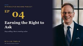 Ep04   Earning the Right to Ask
