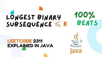 Longest Binary Subsequence ≤ K | Greedy + Bitwise Explanation | Leetcode 2311