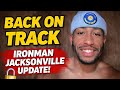 Ironman Jacksonville Update | Back on Track