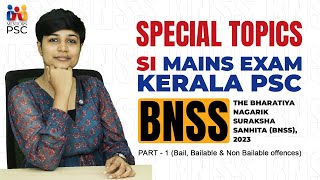 Full BNSS Class 1 | Bail, Bailable, Non-Bailable Offences | SI Mains Exam 2025 | CPO/WCPO 2025 News