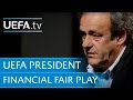 Ask the President: Platini on Financial Fair Play
