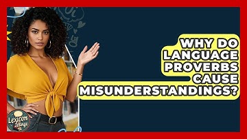 Why Do Language Proverbs Cause Misunderstandings? - Lexicon Lounge