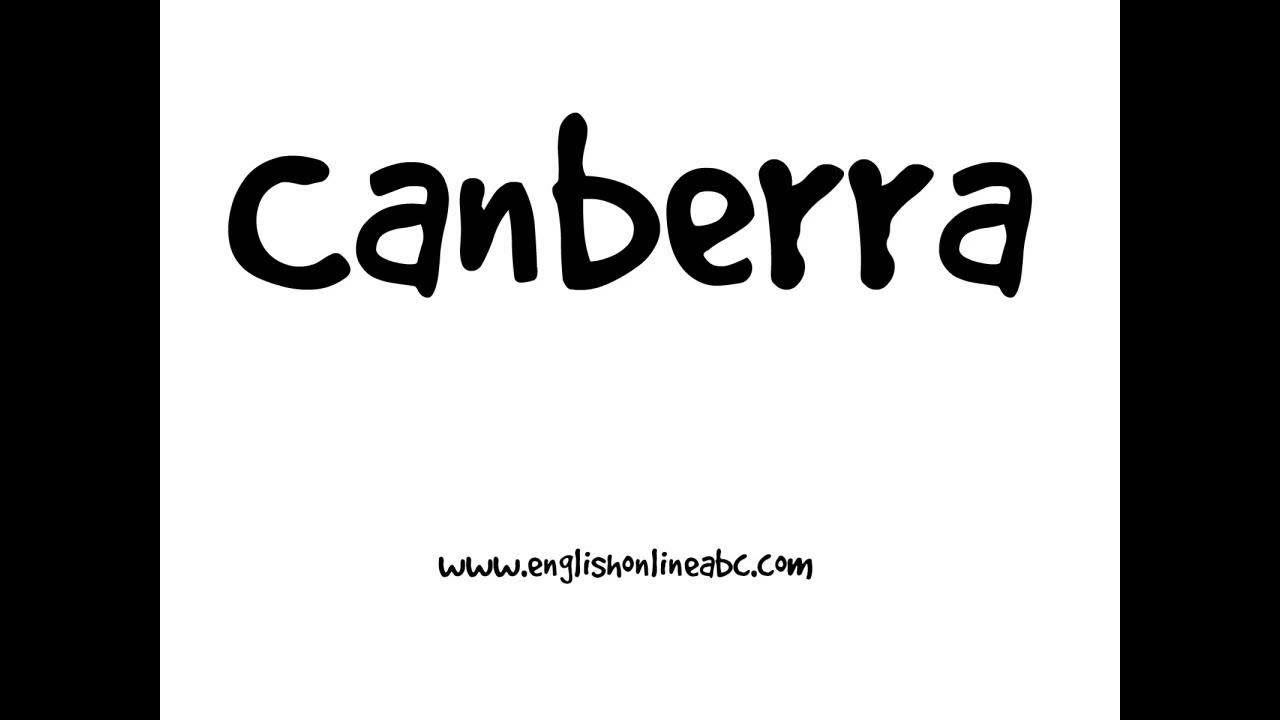 How to pronounce CANBERRA YouTube