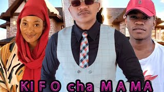 KIFO CHA MAMA EP 01