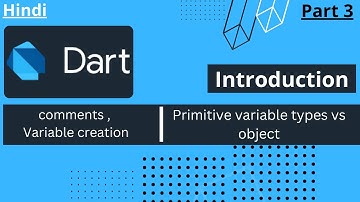 Dart comments and variable creation | Tutorial in Hindi@arvindprogramming