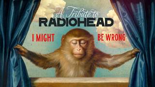 Radiohead - I Might Be Wrong (Music Video)