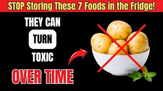7 Foods You Should NEVER Store in the Fridge They Can Cause Cancer