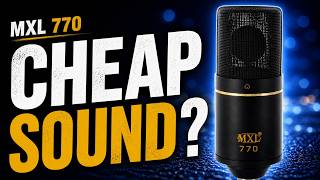MXL 770 — Cheap Sound? Honest Mic Test