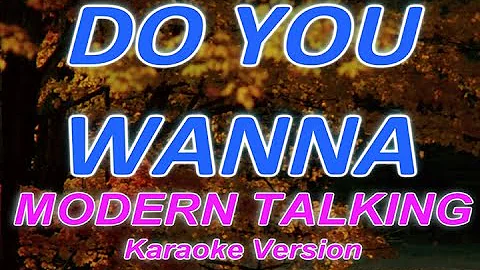 DO YOU WANNA - MODERN TALKING - KARAOKE / VIDEOKE VERSION