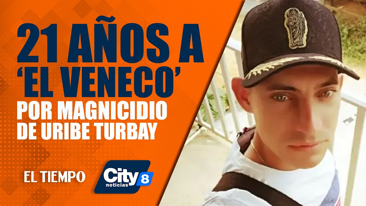 CityNoticias: Alias ‘El Veneco´ fue condenado a 21 años de prisión por el magnicidio de Miguel Uribe