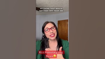 Micromanaging boss?  you have 2 options. Try and help them behavior change or go nuclear #shorts