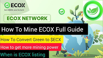 ECOX MINING FULL GUIDE - HOW TO CONVERT GREEN TO ECX - HOW TO DO ECOX KYC - WHEN ECOX LISTING 