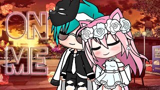 ❤~ON ME~❤ ||GACHA CLUB||