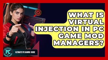 What Is Virtual Injection In PC Game Mod Managers? - Ultimate PC Gaming Guide