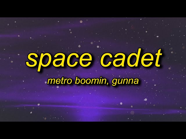 Metro Boomin - Space Cadet (TikTok Remix) Lyrics ft. Gunna | bought a spaceship now imma space cadet class=