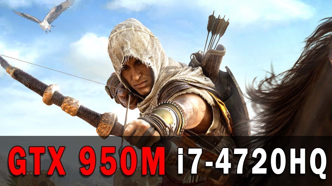 Assassins Creed Origins GTX 950M i7-4720HQ Medium Setting