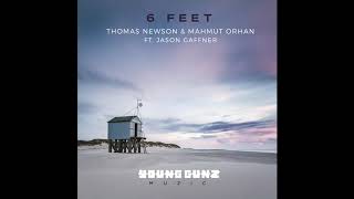 Thomas Newson & Mahmut Orhan - 6 feet ft. Jason Gaffner