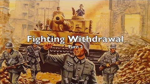 Advanced Squad Leader - Fighting Withdrawal - Turn 2 of 5