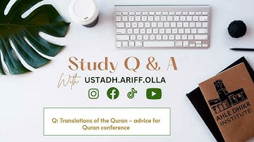 Q: Translations of the Quran - advice for Quran conference - Ustadh Ariff Olla