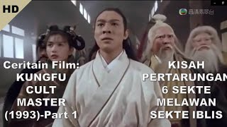 BOCAH SAKIT SAKITAN YANG MENJADI KETUA SEKTE IBLIS-Alur Cerita Film KUNGFU CULT MASTER (1993) Part 1