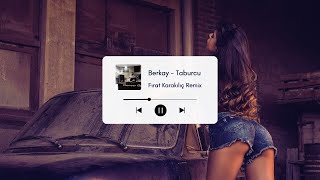 Fırat Karakılıç & Berkay - Taburcu ( Club Remix ) Resimi