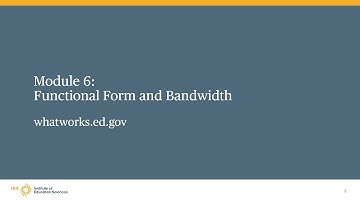 WWC Regression Discontinuity Design Training, Module 6: Functional Form and Bandwidth