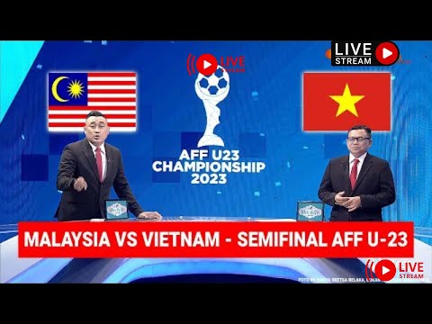 Live Malaysia U23 vs Vietnam U23 | Match AFF SEMIFINAL | Match Live Score Full HD