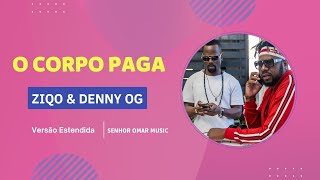 Ziqo & Denny OG - Quando a Cabeça não Regula (O Corpo Paga)