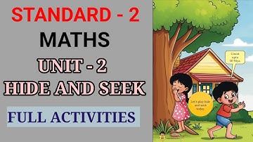 HIDE AND SEEK | STD 2 MATHS UNIT 2 | CLASS 2 MATHS CHAPTER 2 FULL ACTIVITIES