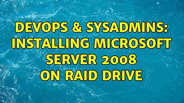 DevOps & SysAdmins: Installing microsoft server 2008 on RAID drive (2 Solutions!!)