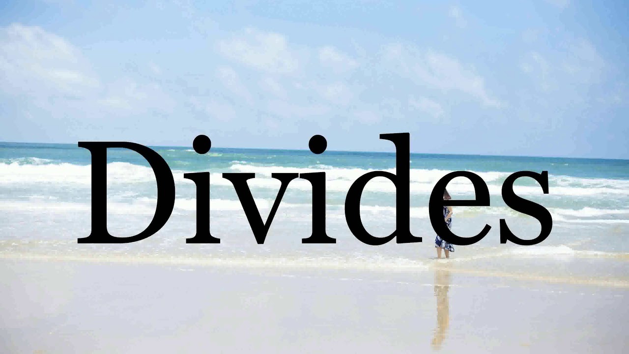 How To Pronounce Divides🌈🌈🌈🌈🌈🌈Pronunciation Of Divides