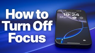 How to Turn Off Focus Mode on iPhone (Do Not Disturb, Sleep, Work)