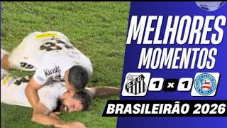 Santos 1 x 1 Bahia | Melhores Momentos | Brasileirão 2026