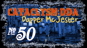 Cataclysm:DDA - Episode 50 (Abandonment Issues)