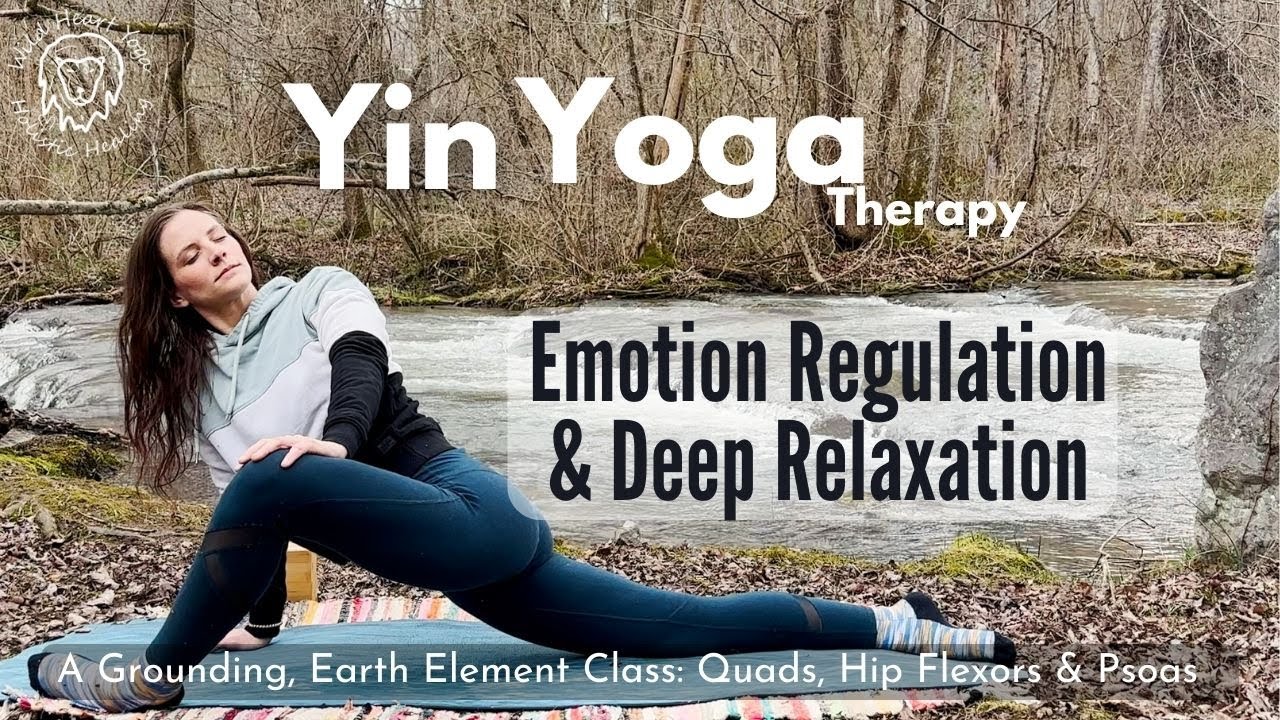 Yoga for Emotion Regulation l Yin Yoga to Gain Leadership over Thoughts and Emotions (All Levels)