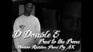 D Double E - Bad To The Bone (Wooo Riddim) Prod. By S-X