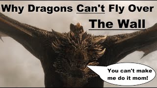 Why Dragons Can't Fly Over The Wall Explained (Game of Thrones ASOIAF Theory) screenshot 5
