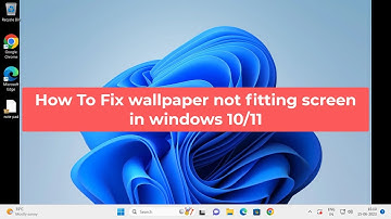 How To Fix wallpaper not fitting screen in windows 10/11