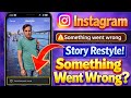 instagram restyle something went wrong problem | fix instagram story restyle something went wrong