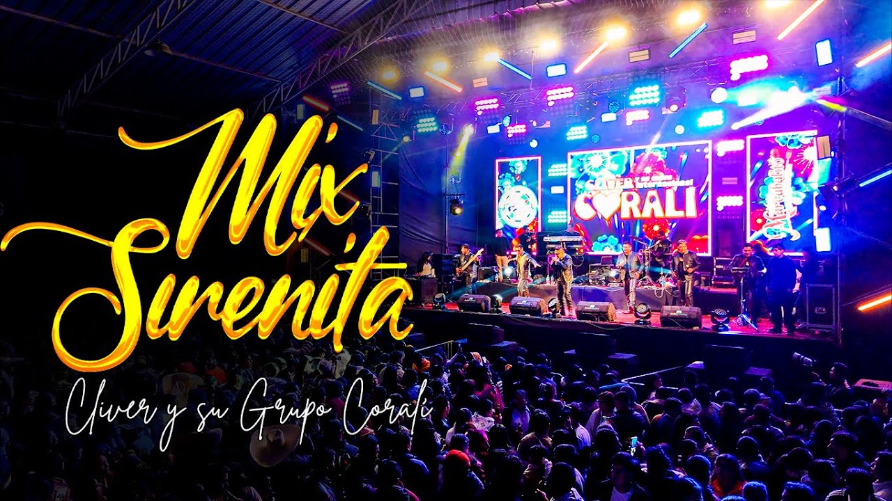 SIRENITA / QUE MALA / TE ACUERDAS DE MÍ / POR TI MARÍA - Cliver y su Grupo Coralí - Huamachuco 2025