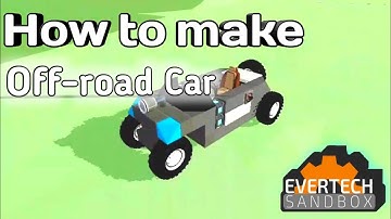 How to make Off-road Car on Evertech Sandbox|Electrix Tutorial