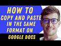 How To Copy And Paste In The Same Format On Google Docs - Full Guide